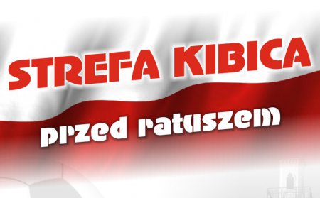1 września Strefa Kibica przed ratuszem: transmis