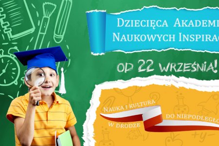 22 września rusza „Dziecięca Akademia Naukowyc
