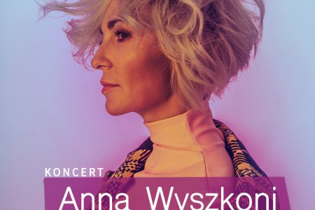 2 maja: koncert Anny Wyszkoni