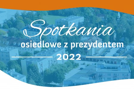 Spotkania osiedlowe z prezydentem