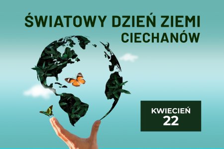 Dzień Ziemi w Ciechanowie